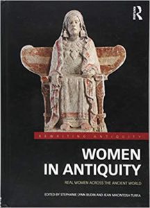 Women in Antiquity: Real Women across the Ancient World (Rewriting Antiquity) 1st Edition by Stephanie Lynn Budin, Jean Macintosh Turfa