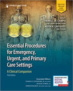 Essential Procedures for Emergency, Urgent, and Primary Care Settings, Third Edition: A Clinical Companion 3rd Edition by Theresa M. Campo DNP FNP-C ENP-BC FAANP, Keith Lafferty MD FAAEM