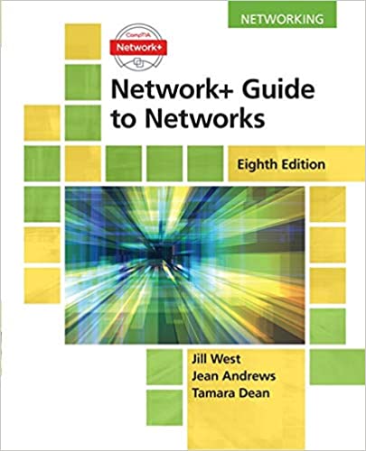 Network+ Guide to Networks 8th Edition by Jill West, Tamara Dean , Jean ...